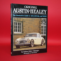 Original Austin-Healey - The Restorer's Guide to 100,100-Six and 3000