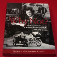 Why Not? The Story of the Honourable Charles Stewart Rolls
