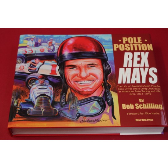 Pole Postion - Rex Mays - The Life of America's Most Popular Race Driver and a Long Look Back at American Auto Racing and Life  circa 1931-1949