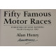 Fifty Famous Motor Races.Signed by Alan Henry
