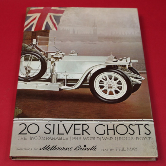 20 Silver Ghosts - The Incomparable Pre World War 1 Rolls Royce