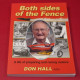 Both Sides of the Fence - Don Hall - Softback. Signed by  Don Hall