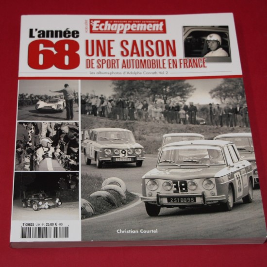 L'annee 68  Une Saison De Sport Automobile En France les albums-photos d'Adolphe Conrath Vol 2
