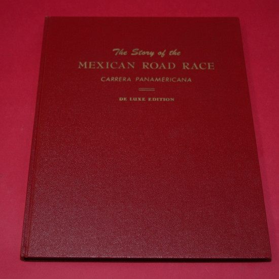 Book of the Mexican Road Race - Carrera Pan Americana Mexico 1950 De luxe Edition Book of the Mexican Road Race - Carrera Pan Americana Mexico 1950 De luxe Edition