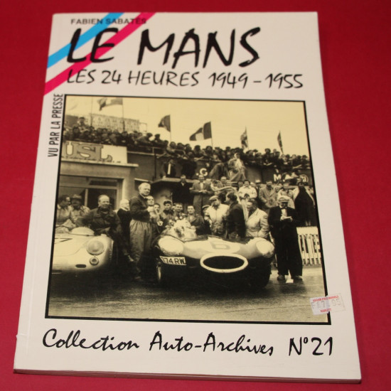 Le Mans Les 24 Heures 1949-1955  Collection Auto Racing No 21