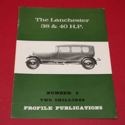Profile Publications No 5 : The Lanchester 38 & 40 H.P