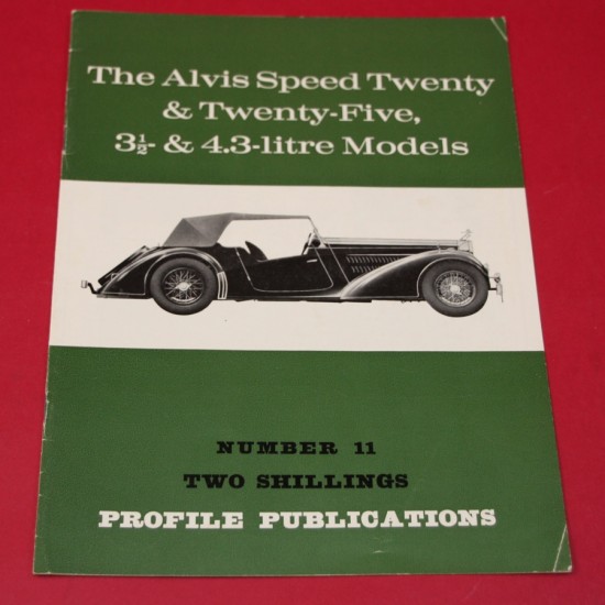 Profile Publications No 11 : The Alvis Speed Twenty & Twenty-Five 3 1/2 & 4.3- Litre Models