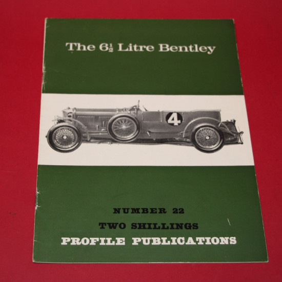 Profile Publications No 22 : The 6 1/2 Litre Bentley Profile Publications No 22 : The 6 1/2 Litre Bentley