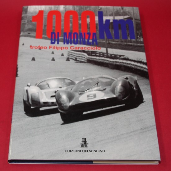 1000 KM Di Monza Trofeo Filippo Caracciolo - A Pictorial History
