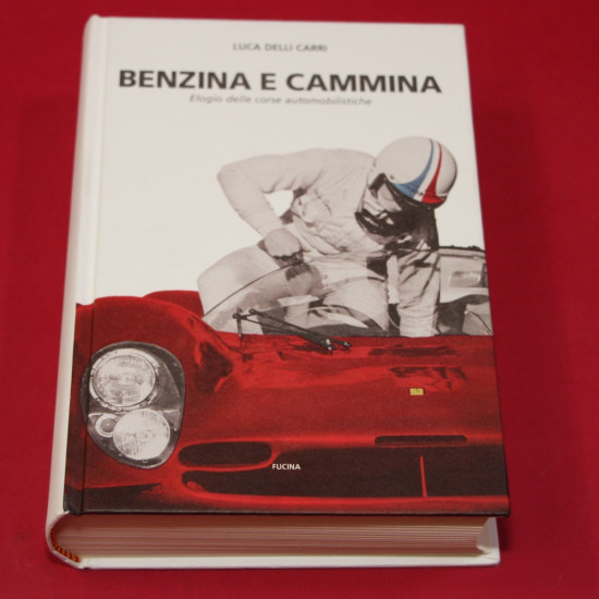 Benzina E Cammina Elogio delle corse automobilistiche Benzina E Cammina Elogio delle corse automobilistiche