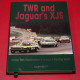 TWR and Jaguar's XJS Inside Tom Walkinshaw's Group A Racing Team TWR and Jaguar's XJS Inside Tom Walkinshaw's Group A Racing Team