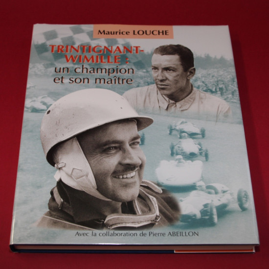 Trintignant-Wimille: un champion et son maitre Trintignant-Wimille: un champion et son maitre