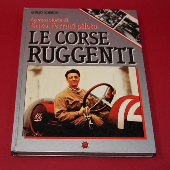 La Vera Storia di Enzo Ferrari Pilota Le Corse Ruggenti