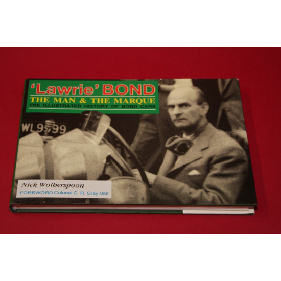 Lawrie Bond The Man & The Marque The Illustrated History of Bond Cars Lawrie Bond The Man & The Marque The Illustrated History of Bond Cars
