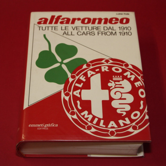 Alfa Romeo Tutte Le Vetture Dal - 1910: All Cars From 1910 Alfa Romeo Tutte Le Vetture Dal - 1910: All Cars From 1910