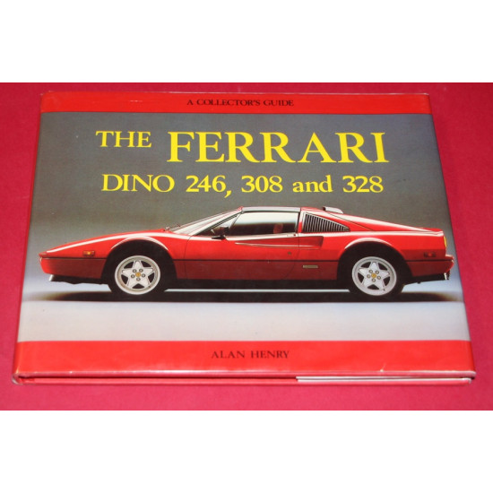 A Collector's Guide: The Ferrari Dino 246,308 and 328 A Collector's Guide: The Ferrari Dino 246,308 and 328