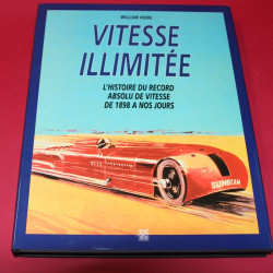Vitesse Illimitee  L'Histoire Du Record Absolu de Vitesse de 1898 a nos jours