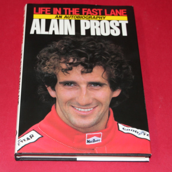 Life in the Fast Lane - An Autobiography Alain Prost