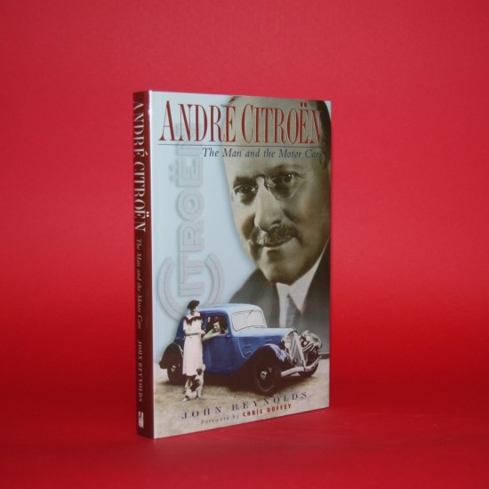Andre Citroen - The Man and the Motor Cars