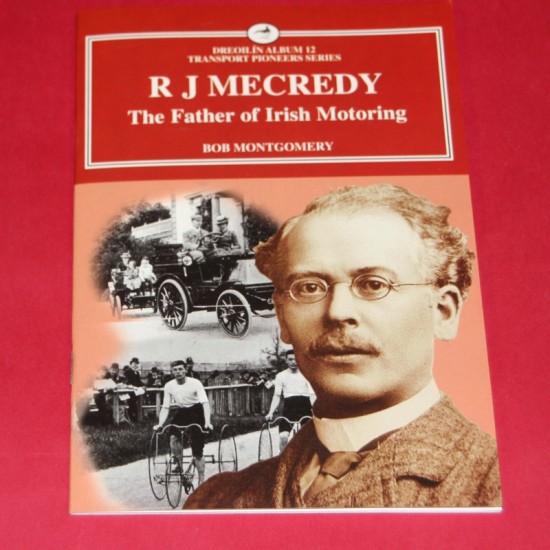 R.J Mecredy The Father of Irish Motoring 