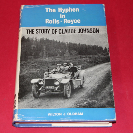 The Hyphen in Rolls-Royce The Story of Claude Johnson The Hyphen in Rolls-Royce The Story of Claude Johnson