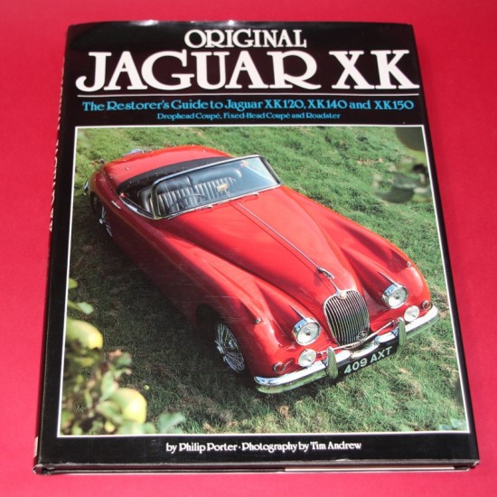 Original Jaguar XK The Restorer's Guide XK120, XK140 and XK150