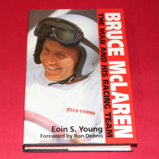 Bruce McLaren - The Man and His Racing Team Bruce McLaren - The Man and His Racing Team
