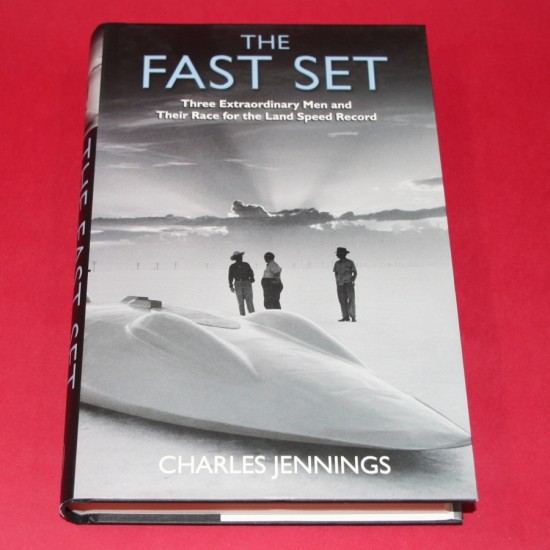 The Fast Set: Three Extraordinary men and Their Race for the Land Speed Record