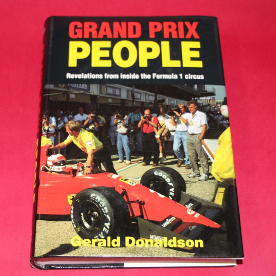 Grand Prix People Revelations from inside the Formula 1 circus. Signed by Gerald Donaldson