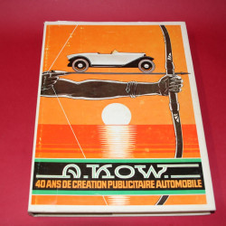 A.Kow:  40 Ans De Creation Pubicitaire Automobile