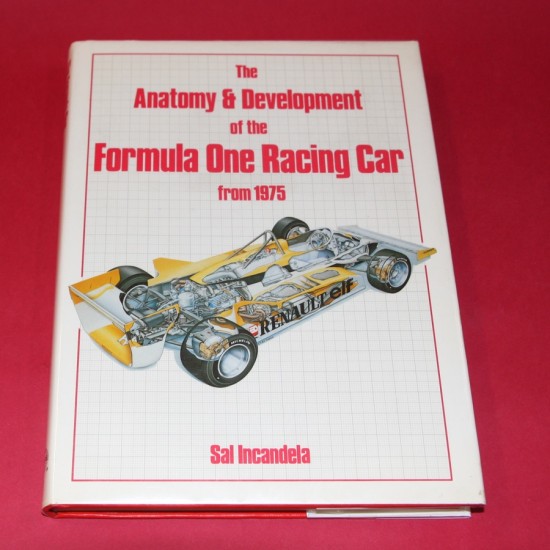 The Anatomy & Development of the Formula One Racing Car from 1975 1st Edition