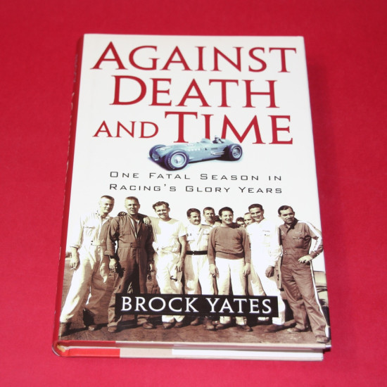 Against Death and Time: One Fatal Season in Racing's Glory Years