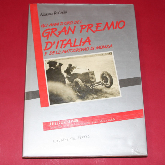 Gli Anni D'oro Del: Gran Premio D'Italia E Dell'Autodromo Di Monza
