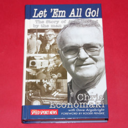 Let 'Em All Go: The Story of Auto Racing by the man who was there Let 'Em All Go: The Story of Auto Racing by the man who was there