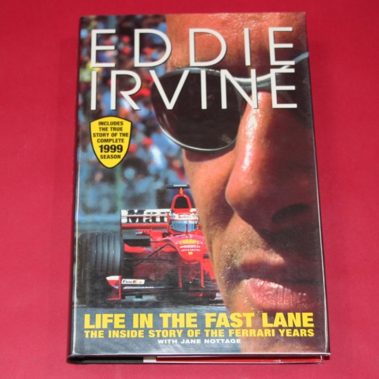 Eddie Irvine: Life in the Fast Lane - The inside story of the Ferrari Years