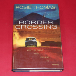 Border Crossing on the road from Peking to Paris