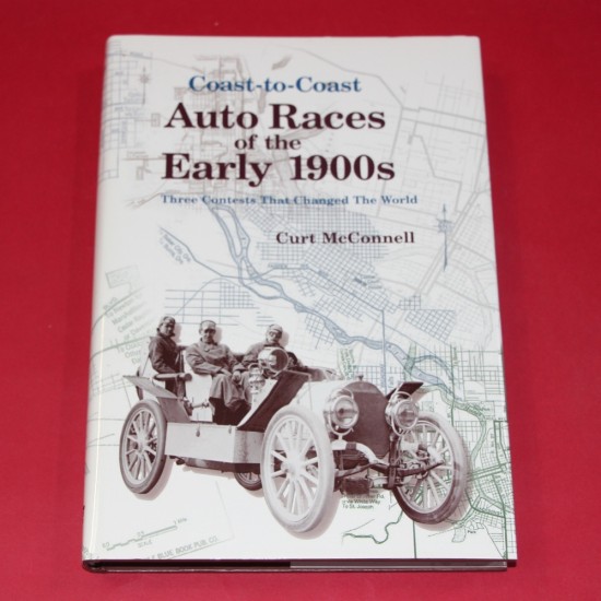Coast to Coast Auto Races of the Early 1900s ,Three Contests that Changed the World