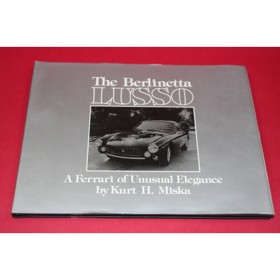 The Berlinetta Lusso A Ferrari of Unusual Elegance The Berlinetta Lusso A Ferrari of Unusual Elegance