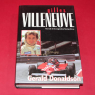 Gilles Villeneuve - The Life of the Legendary Racing Driver - Signed by Gerald Donaldson