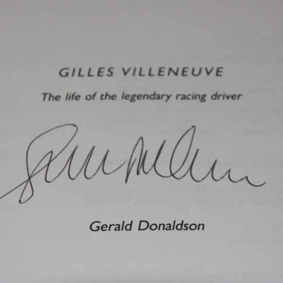 Gilles Villeneuve - The Life of the Legendary Racing Driver - Signed by Gerald Donaldson