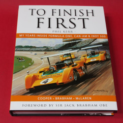 To Finish First: My Years Inside Formula One, Can-Am & Indy 500 To Finish First: My Years Inside Formula One, Can-Am & Indy 500