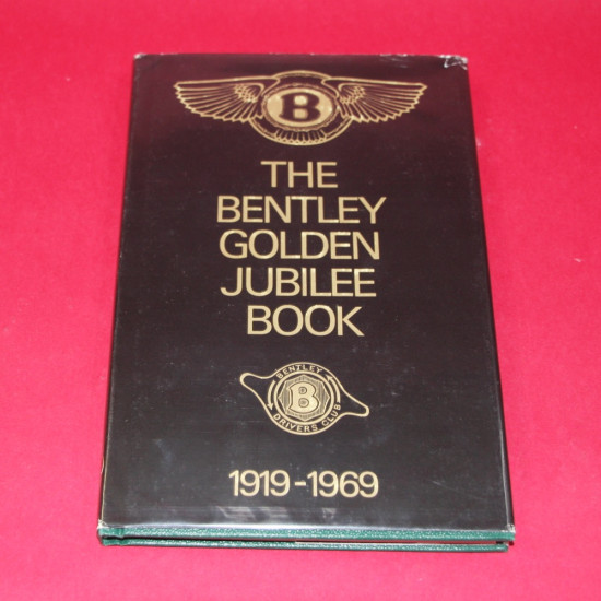 The Bentley Golden Jubilee Book 1919-1969 The Bentley Golden Jubilee Book 1919-1969
