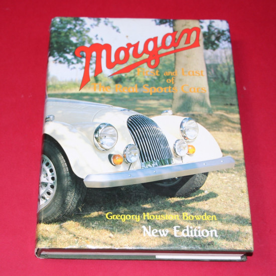 Morgan First and Last of The Real Sports Cars Morgan First and Last of The Real Sports Cars