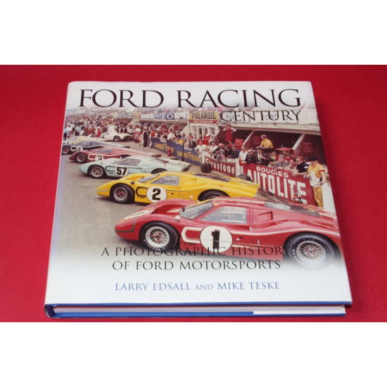 Ford Racing Century - A Photographic History of Ford Motorsports Ford Racing Century - A Photographic History of Ford Motorsports