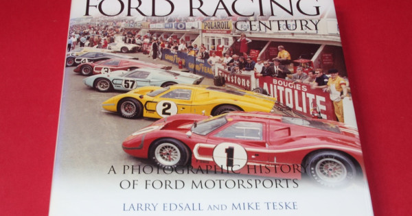 Ford Racing Century - A Photographic History of Ford Motorsports