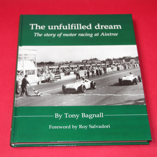 The unfulfilled dream the story of motor racing at Aintree