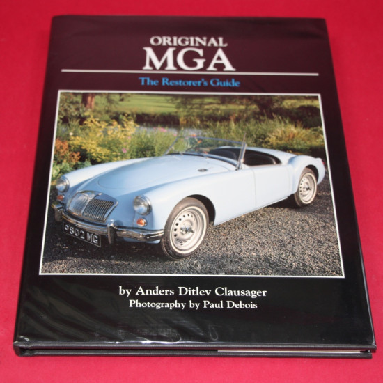 Original MGA The Restorer's Guide to all Roadster and Coupe Models including Twin Cam