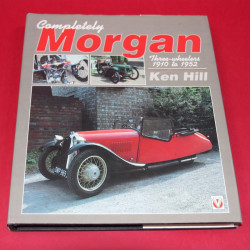 Completely Morgan Three Wheelers 1910 to 1952 Completely Morgan Three Wheelers 1910 to 1952