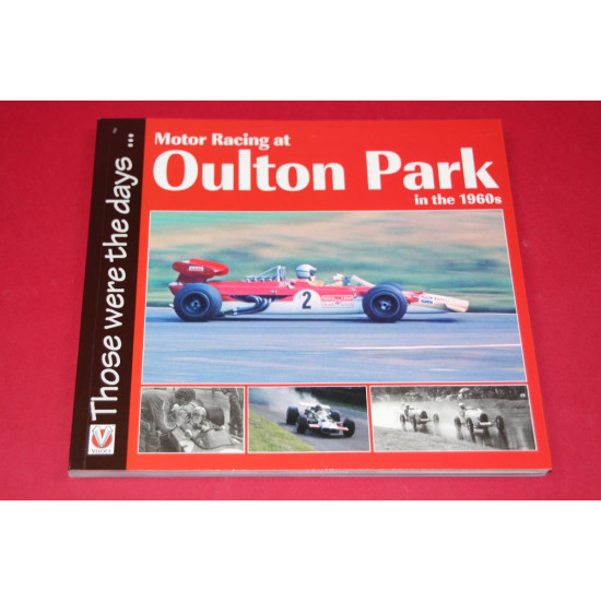 Those were the days:  Motor Racing at Oulton Park  in the 1960s