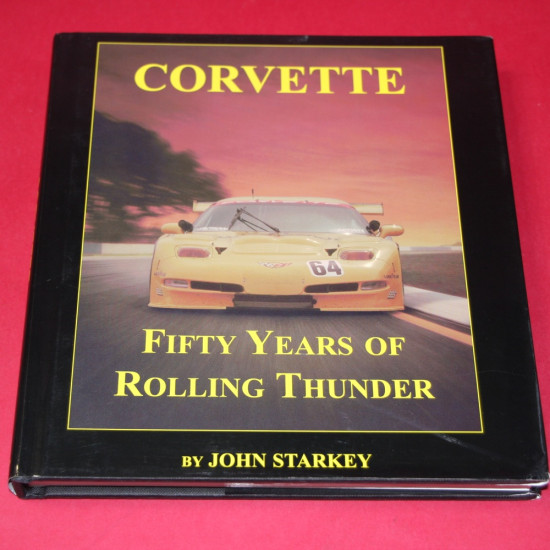 Corvette - Fifty Years of Rolling Thunder